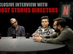 “Ghost Stories is my most SATISFYING experience”: Anurag | Karan | Zoya | Dibakar | Netflix | Cast