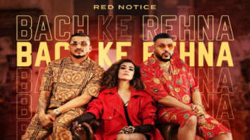 Badshah, Divine, Jonita Gandhi and Mikey McCleary add Indian touch to Dwayne Johnson-Gal Gadot-Ryan Reynolds starrer Red Notice with ‘Bach ke Rehna Re Baba’
